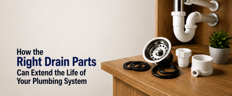 How the Right Drain Parts Can Extend the Life of Your Plumbing System