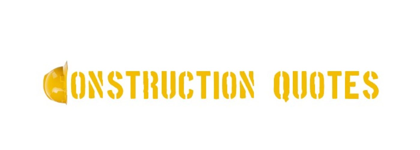 20 Inspiring Construction Work Quotes Explained
